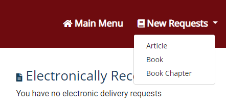 Main Menu
New Requests - Article, Book, Book Chapter
You have no electronic delivery requests