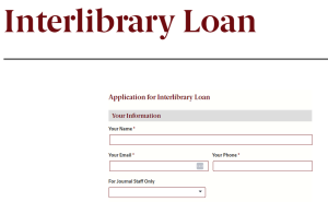 Interlibrary Loan
Application for Interlibrary Loan
Your Information
Your Name Your Email Your Phone