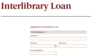 Interlibrary Loan
Application for Interlibrary Loan
Your Information
Your Name Your Email Your Phone